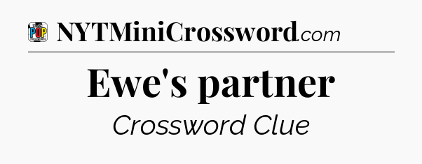 Ewe's partner Crossword Clue