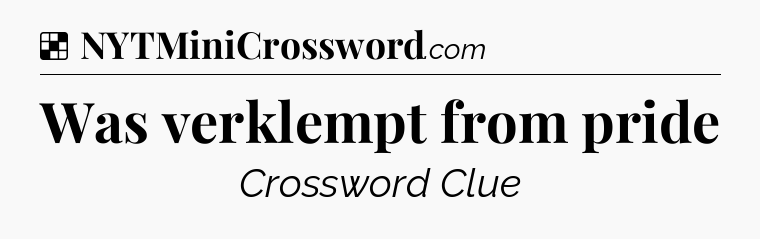 Solution: Was verklempt from pride - NYT Crossword