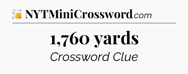 1,760 yards - 7 Little Words