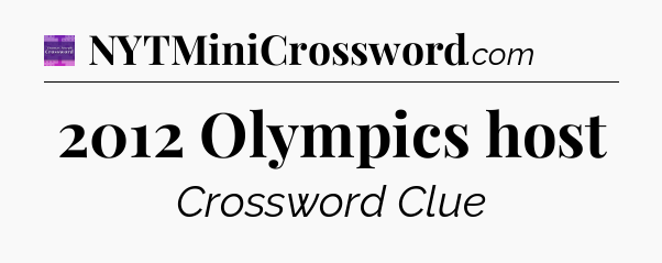 2012 Olympics host - Thomas Joseph Crossword
