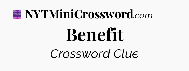 Benefit - Thomas Joseph Crossword