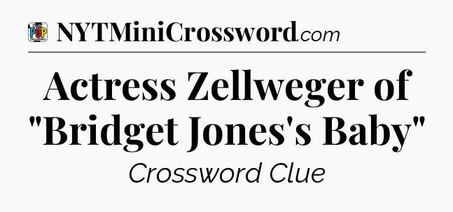 Actress Zellweger of 