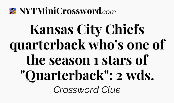 Kansas City Chiefs quarterback who's one of the season 1 stars of 