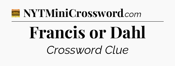 Francis or Dahl - Eugene Sheffer Crossword