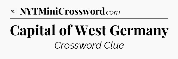 Capital of West Germany - WSJ Crossword