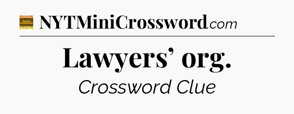 Lawyers’ org crossword clue Eugene Sheffer