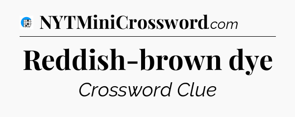 Reddish-brown dye Crossword Clue