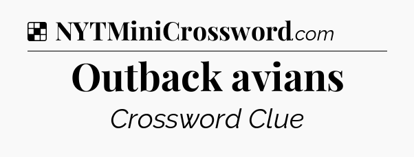 Solution: Outback avians - NYT Crossword