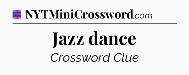 Jazz dance - Thomas Joseph Crossword