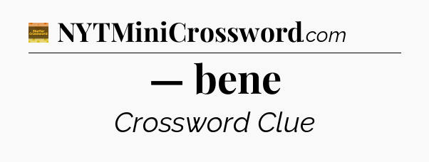 — bene - Eugene Sheffer Crossword