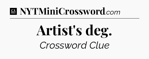 Artist's deg - LA Times Crossword