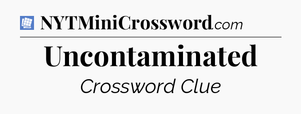 Uncontaminated Puzzle Page Crossword Clue
