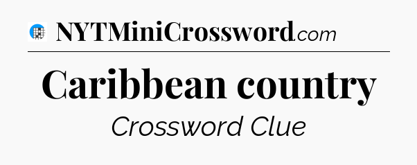 Caribbean country Crossword Clue