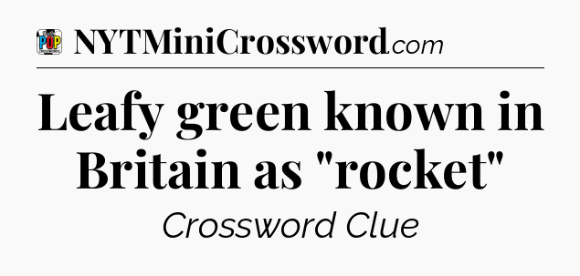 Leafy green known in Britain as 