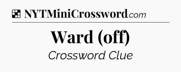 Solution: Ward (off) - NYT Crossword