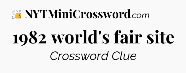1982 world's fair site - 7 Little Words