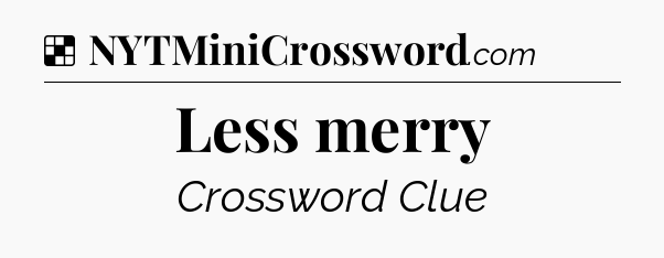 Solution: Less merry - NYT Crossword