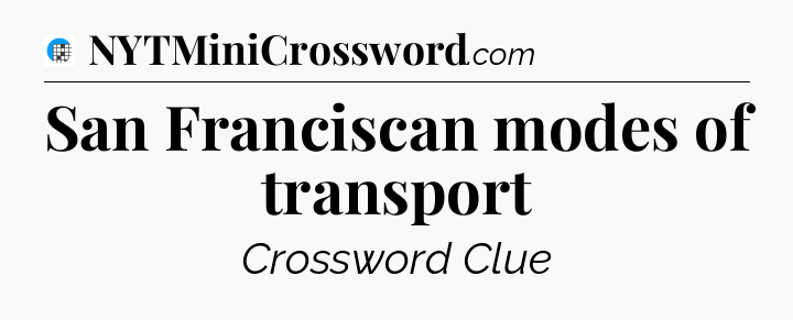 San Franciscan modes of transport Crossword Clue