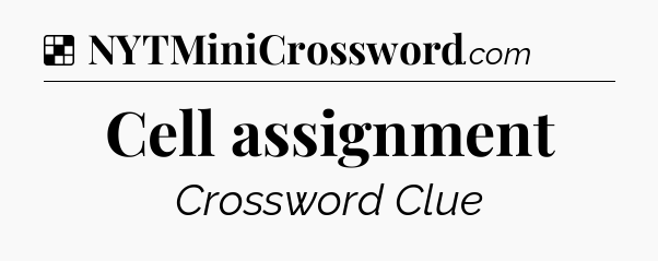 Solution: Cell assignment - NYT Crossword