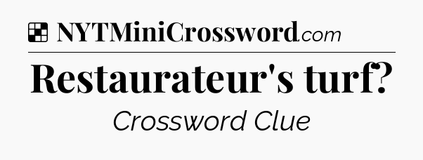 Solution: Restaurateur's turf - NYT Crossword