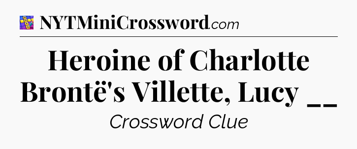 Heroine of Charlotte Brontë's Villette, Lucy __ Codycross