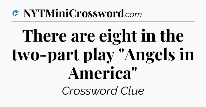 There are eight in the two-part play 