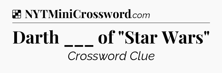 Solution: Darth ___ of 