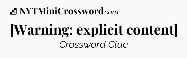Solution: [Warning: explicit content] - NYT Crossword