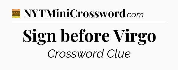 Sign before Virgo crossword clue Eugene Sheffer