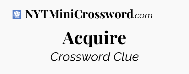 Acquire Puzzle Page Crossword Clue