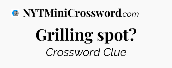 Grilling spot Crossword Clue