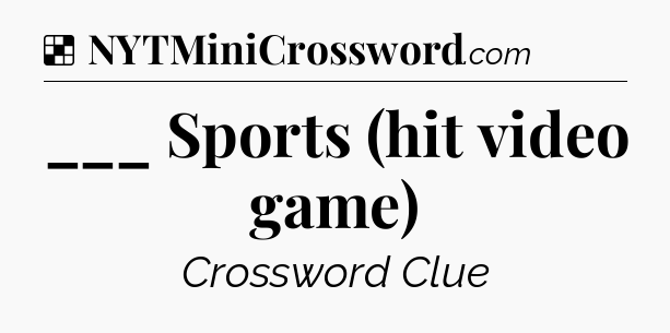 Solution: ___ Sports (hit video game) - NYT Crossword