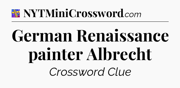 German Renaissance painter Albrecht Codycross