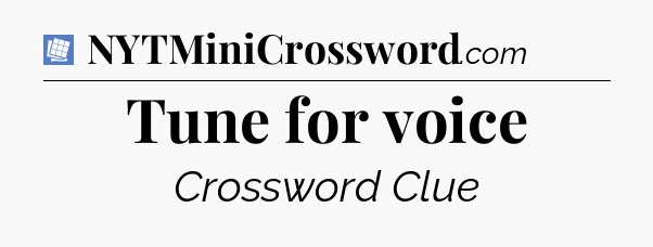 Tune for voice Puzzle Page Crossword Clue