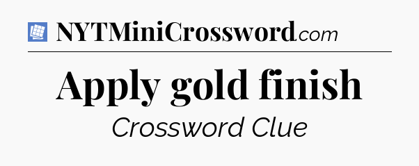 Apply gold finish Puzzle Page Crossword Clue