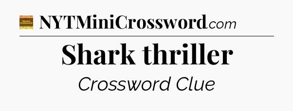 Shark thriller - Eugene Sheffer Crossword