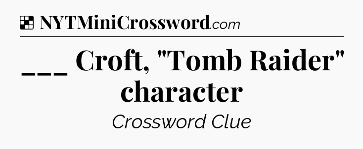 Solution: ___ Croft, 