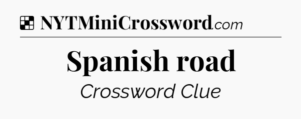 Solution: Spanish road - NYT Crossword