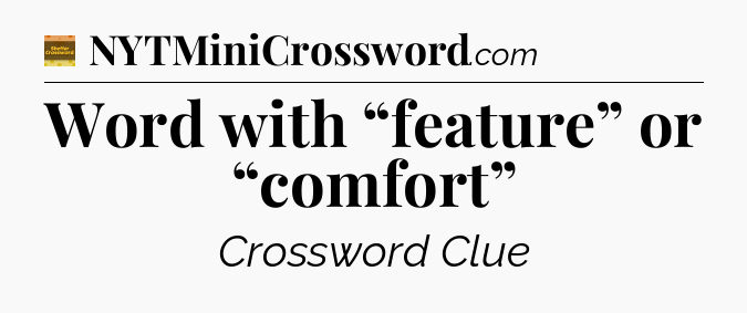 Word with “feature” or “comfort” - Eugene Sheffer Crossword