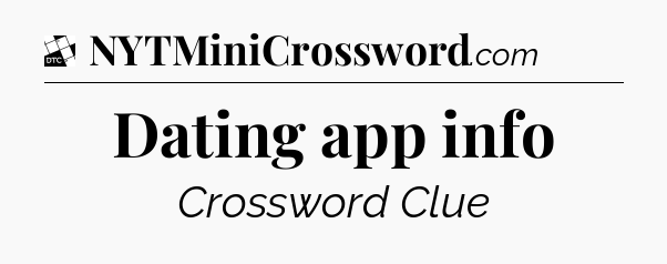 Dating app info - Daily Themed Classic Crossword