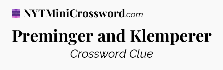 Preminger and Klemperer - Thomas Joseph Crossword