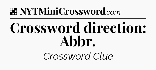 Solution: Crossword direction: Abbr - NYT Crossword