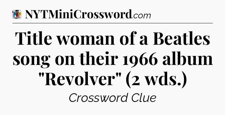 Title woman of a Beatles song on their 1966 album 
