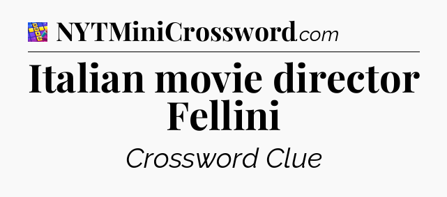 Italian movie director Fellini Codycross