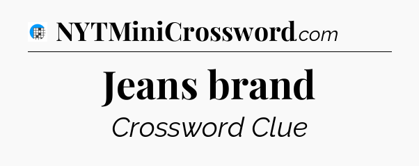 Jeans brand Crossword Clue