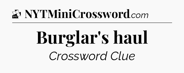Burglar's haul - Daily Themed Classic Crossword
