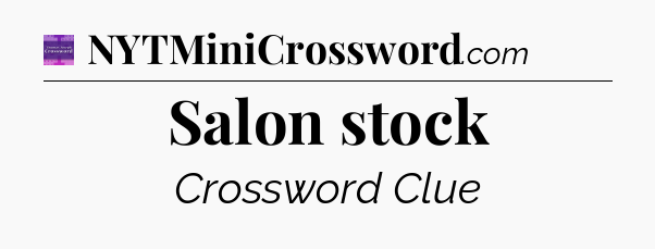 Salon stock - Thomas Joseph Crossword