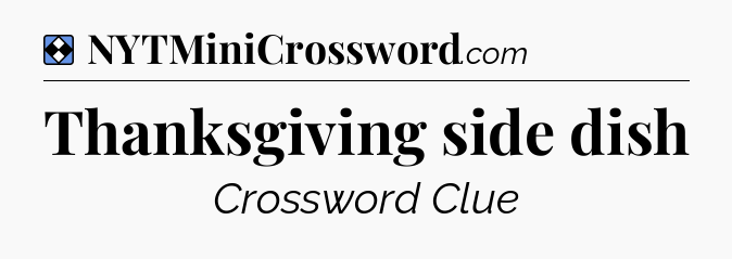 Solution: Thanksgiving side dish - NYT Mini Crossword