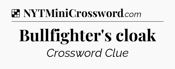 Solution: Bullfighter's cloak - NYT Crossword