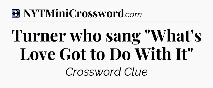 Solution: Turner who sang 